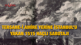 Tersane-i Amire yerine İstanbul'u yakan 1515 haçlı sabotajı